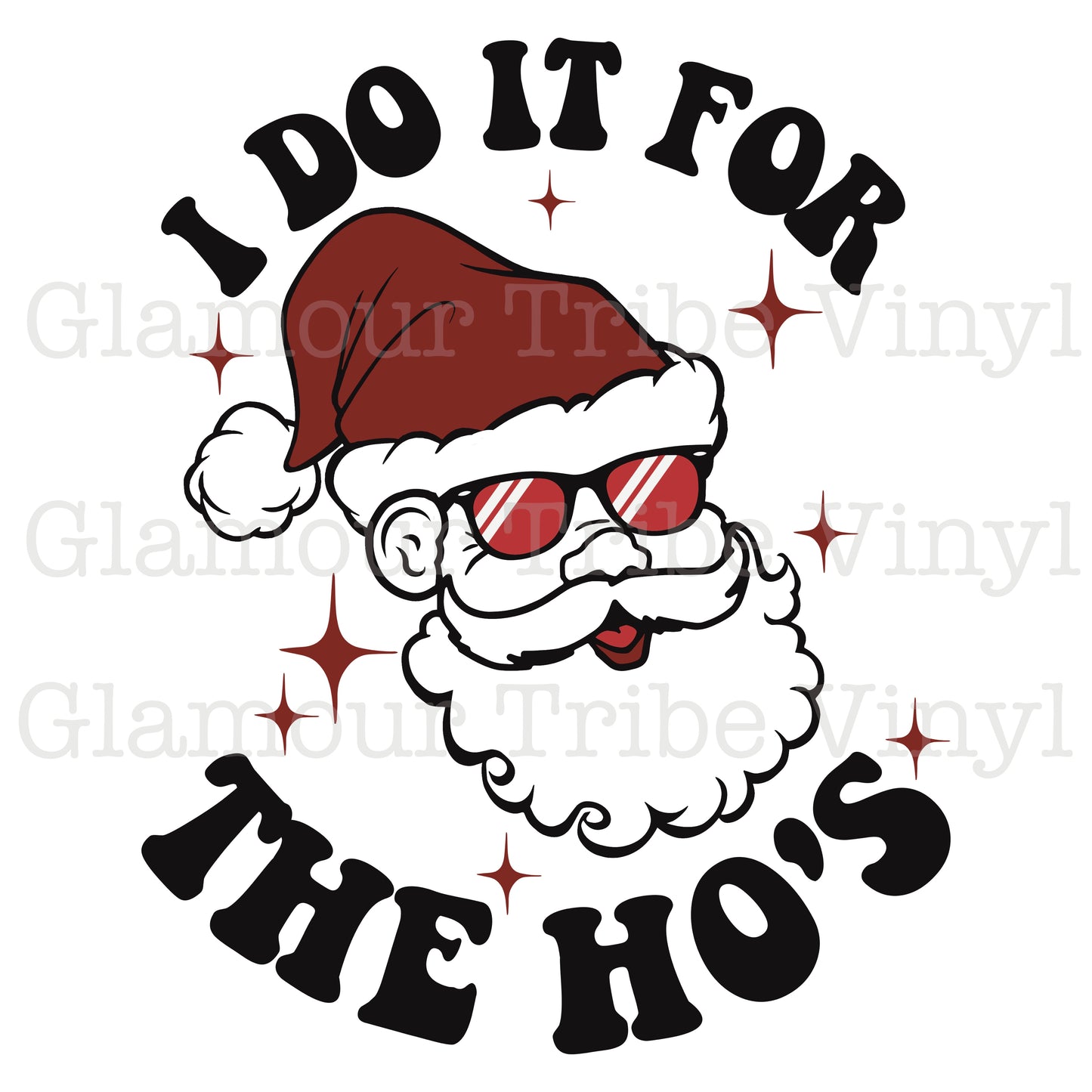 I Do It for the Ho’s Clear Cast Decal