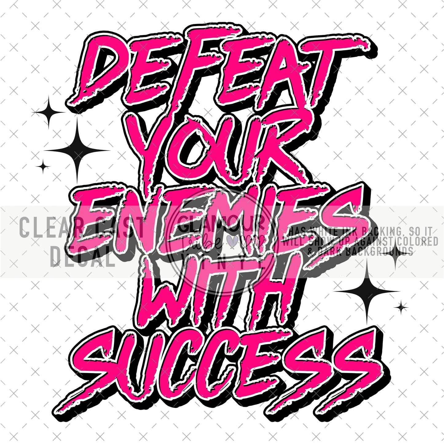 DEFEAT YOUR ENEMIES