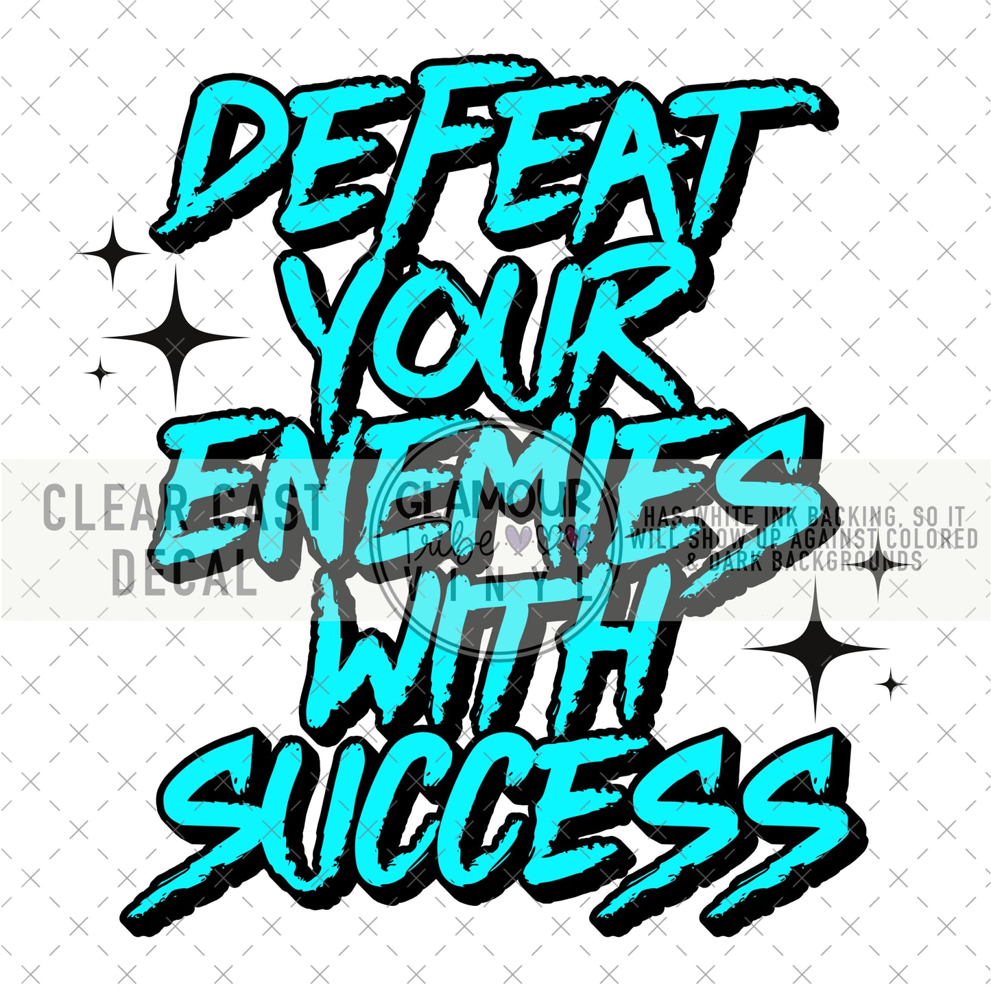 DEFEAT YOUR ENEMIES