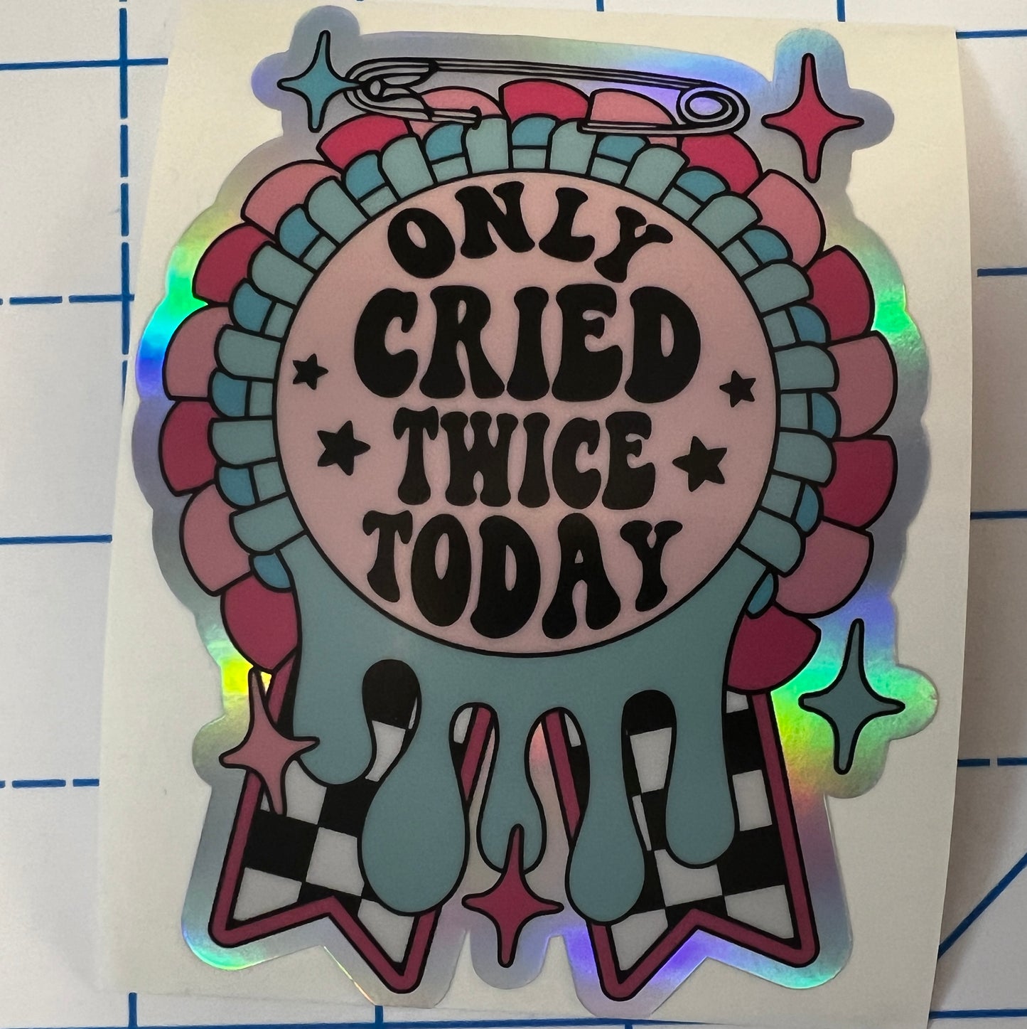 Only Cried Twice Today decal