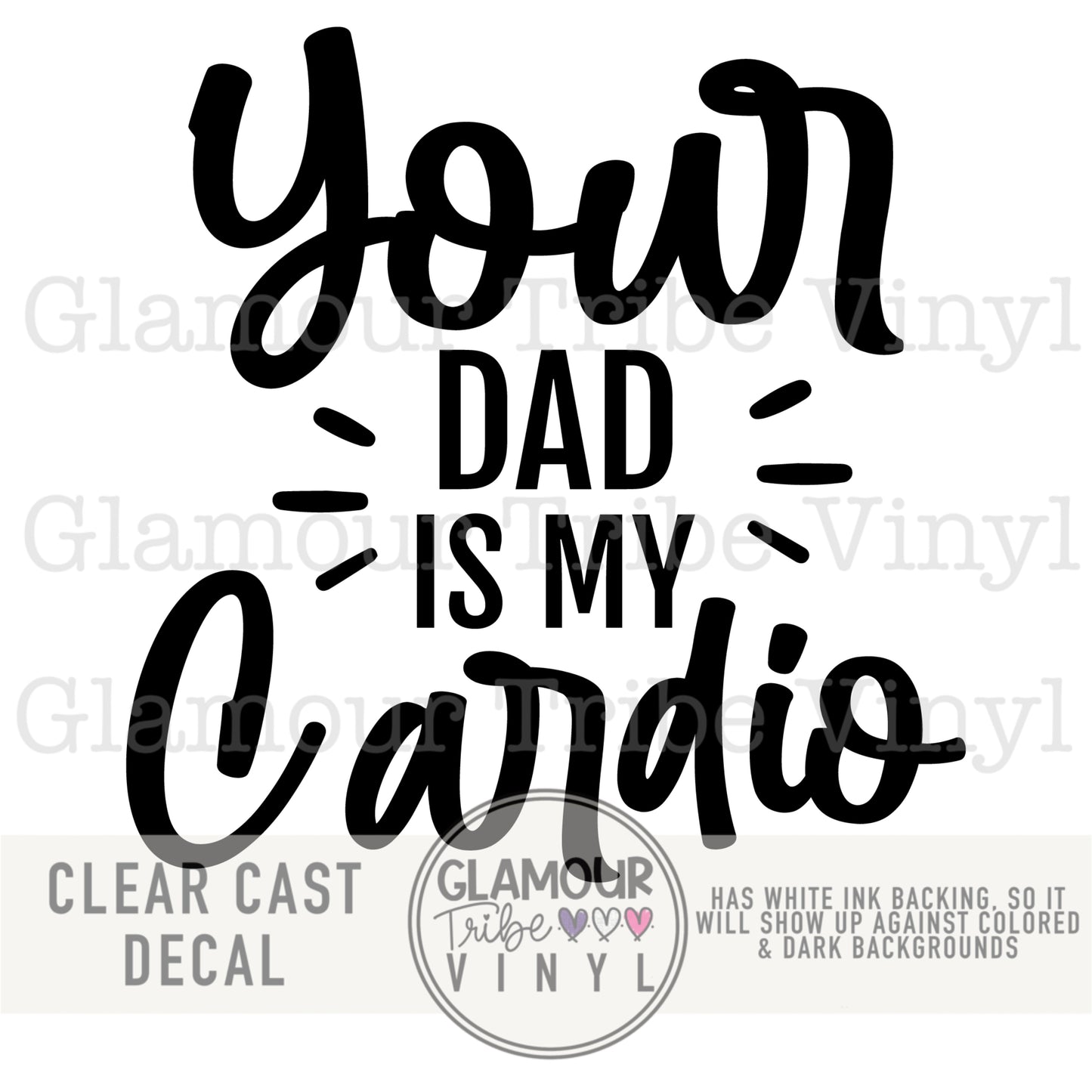 YOUR DAD IS MY CARDIO