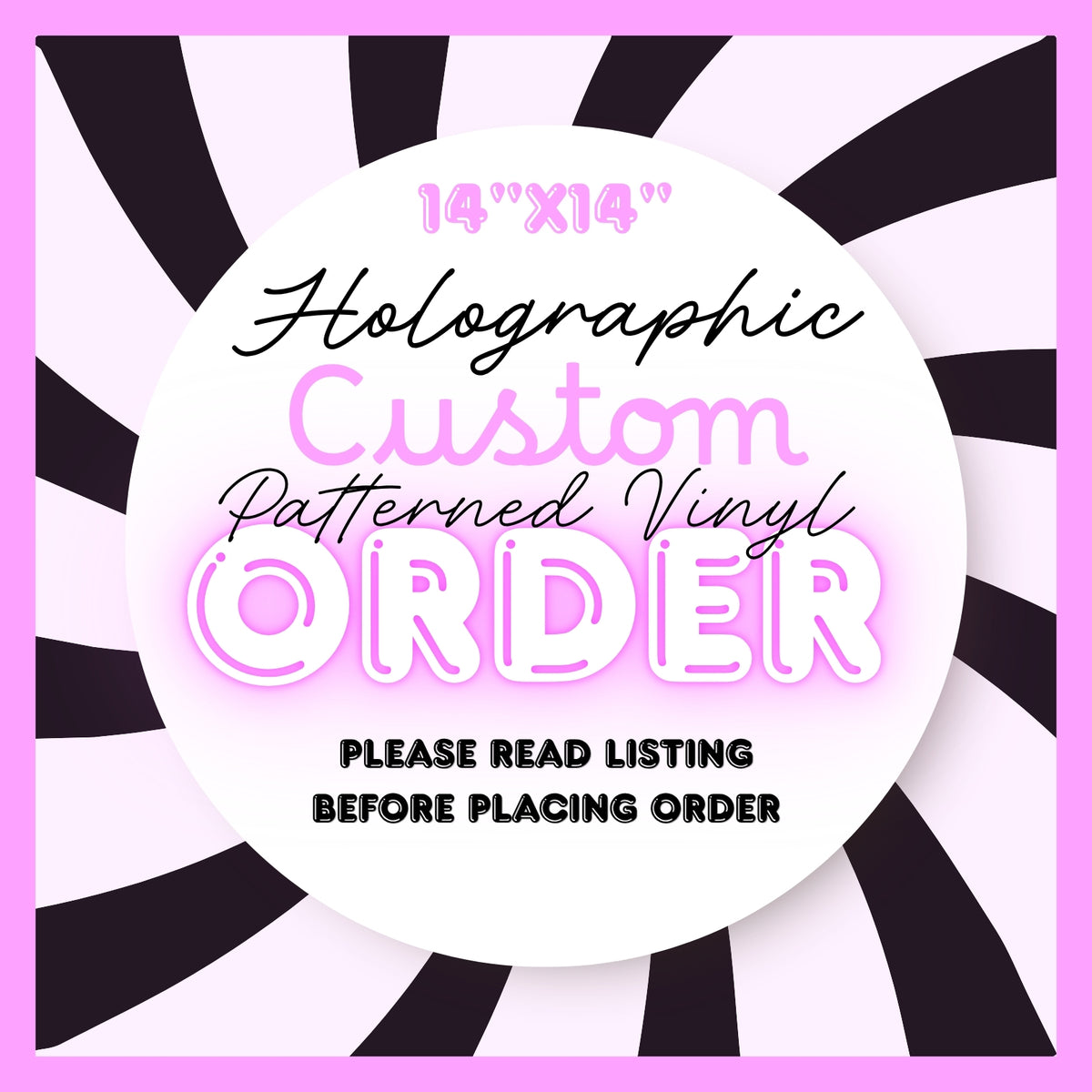 CUSTOM ORDER HOLOGRAPHIC 14" PATTERNED VINYL