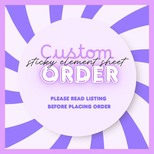 CUSTOM ORDER STICKY ELEMENT SHEET