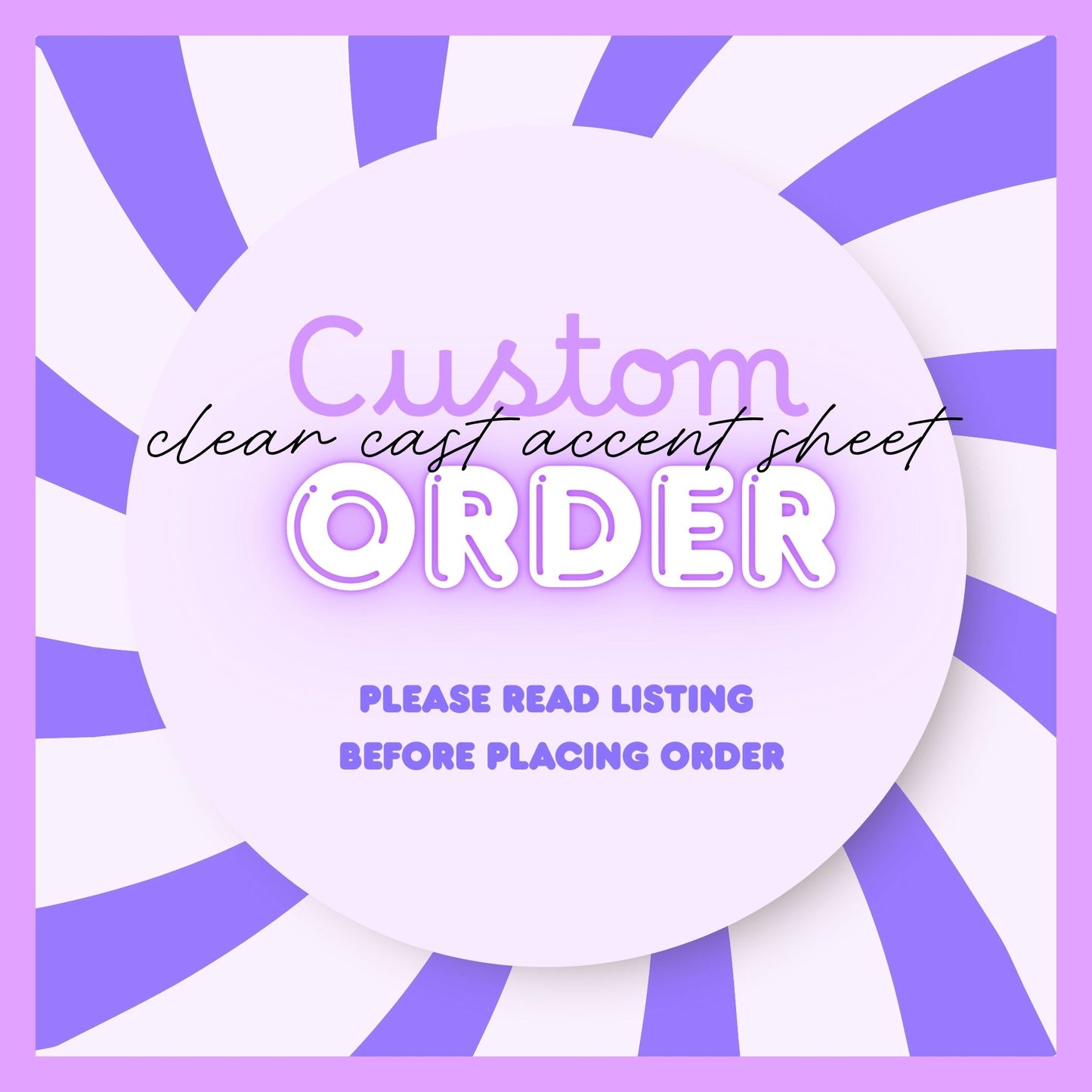 CUSTOM ORDER CLEAR CAST ACCENT SHEET