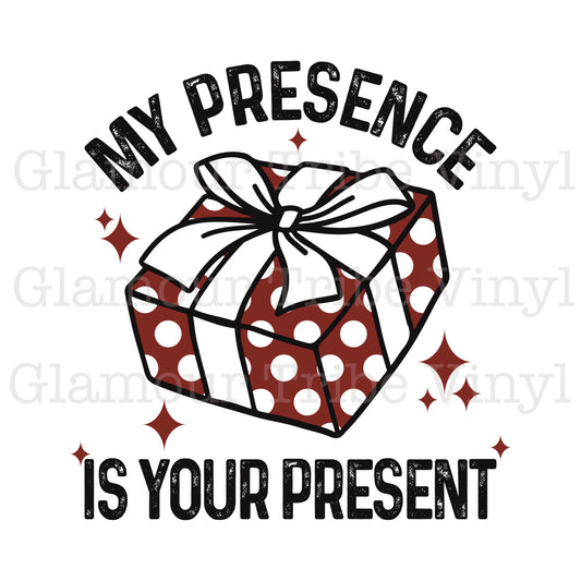 My Presence is your Present Clear Cast Decal