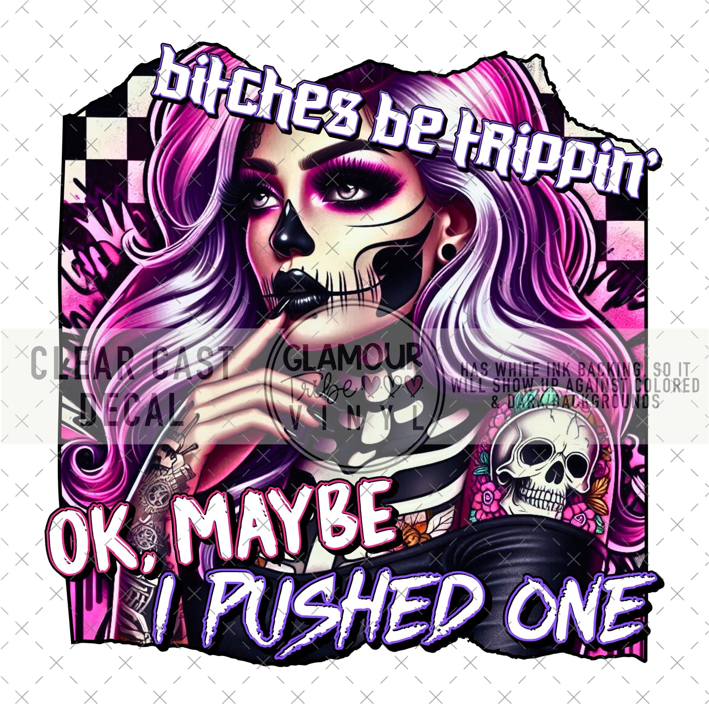 BITCHES BE TRIPPIN’