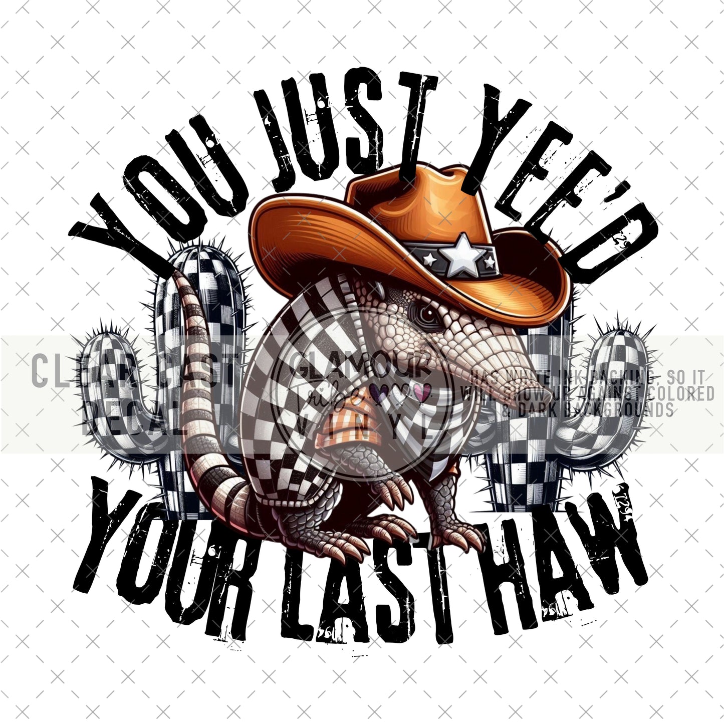 YOU JUST YEE’D YOUR LAST HAW