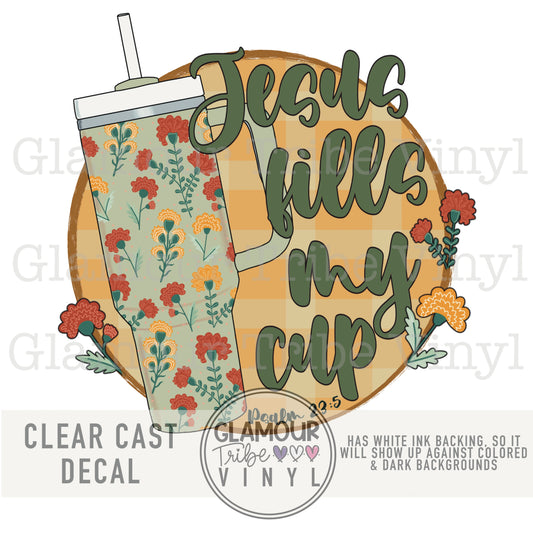 JESUS FILLS MY CUP