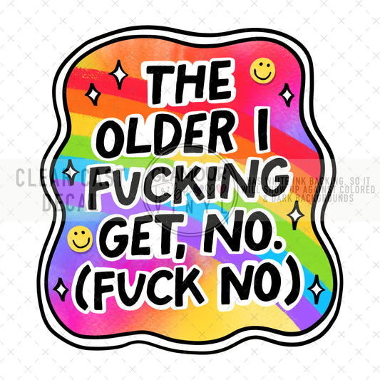 THE OLDER I GET…