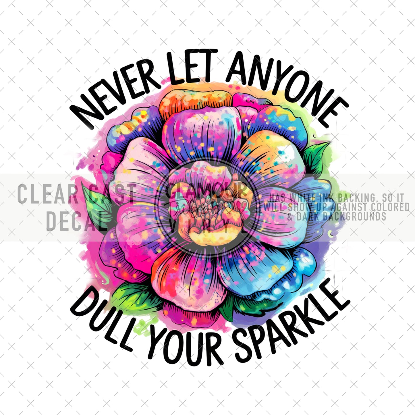 NEVER LET ANYONE DULL YOUR SPARKLE