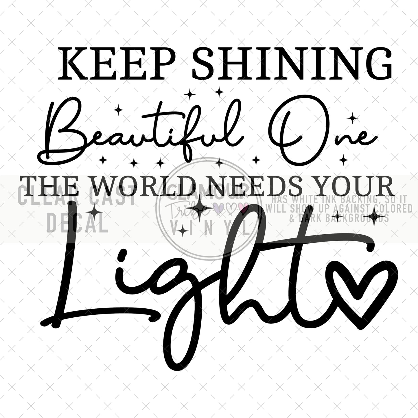 KEEP SHINING BEAUTIFUL ONE