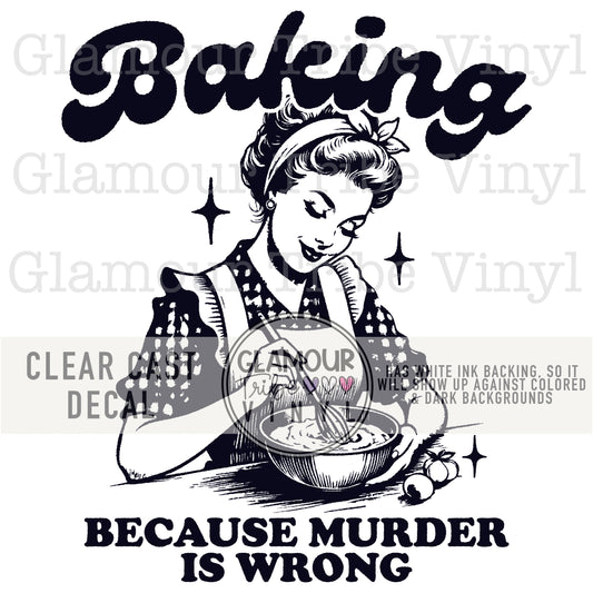 BAKING BECAUSE MURDER IS WRONG
