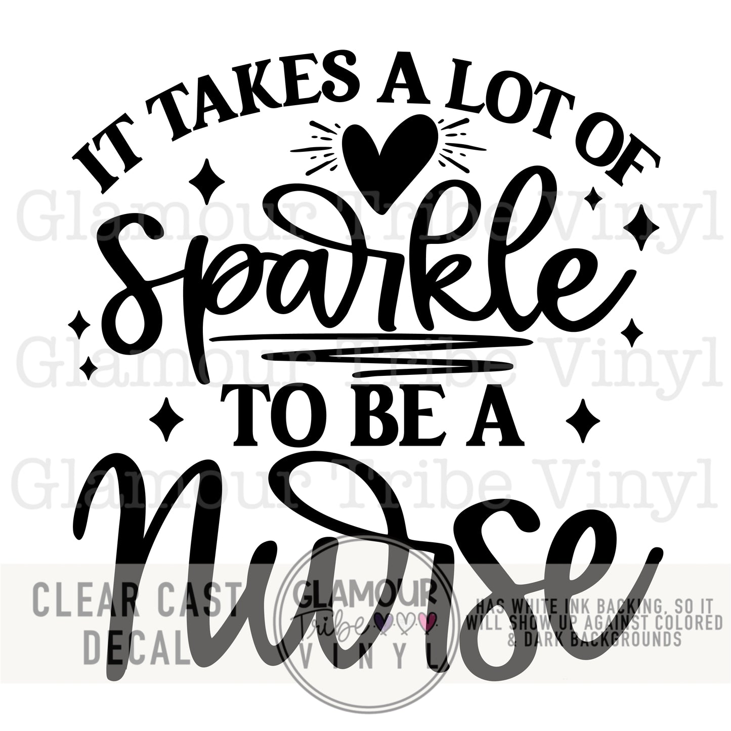 IT TAKES A LOT OF SPARKLE TO BE A NURSE