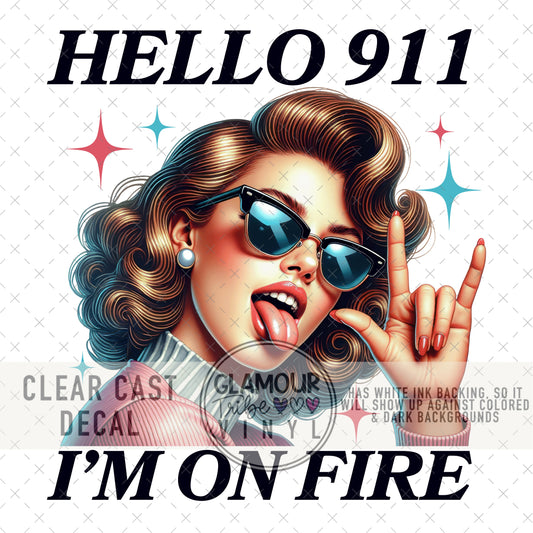 HELLO 911 I’M ON FIRE