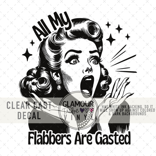 ALL MY FLABBERS ARE GASTED