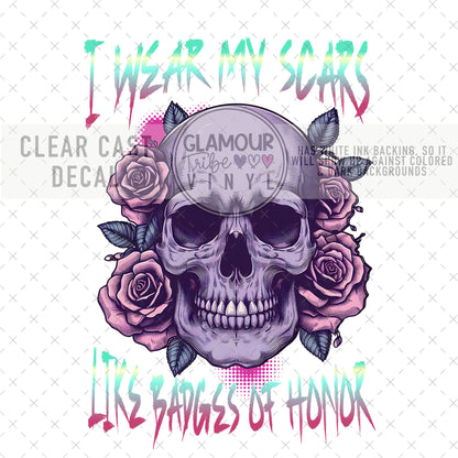 I WEAR MY SCARS