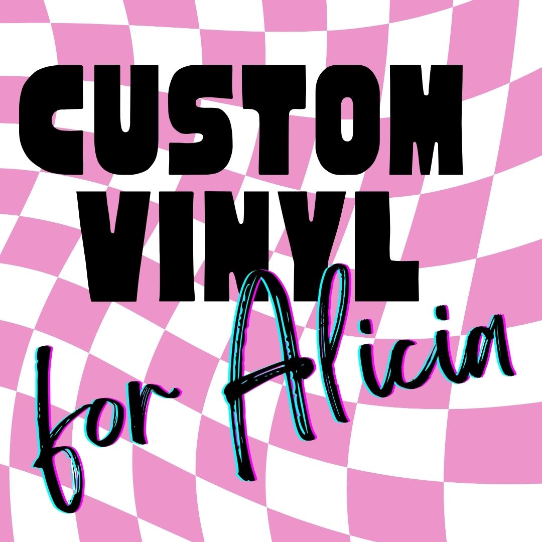 CUSTOM VINYL LISTING FOR ALICIA