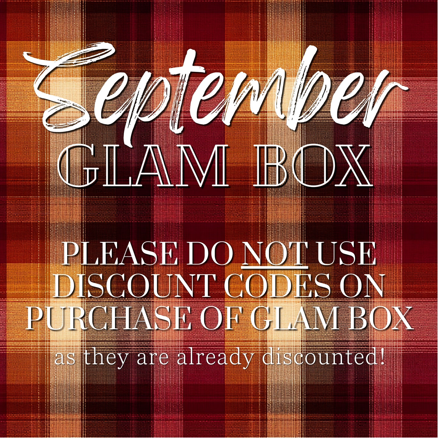 MONTHLY GLAM BOX (DISCOUNT CODES NOT ALLOWED ON PURCHASE OF BOX!)